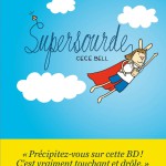 Super sourde fait partie des 30 meilleures BD jeunesse parues en 2015 pour Comixtrip, le site spécialisé en bande dessinée