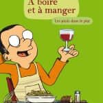 Le blog de Guillaume Long, A boire et à manger, parle de cuisine de manière pédagogique, ludique et avec beaucoup d'humour. Découverte de ce blog BD par Comixtrip, le site spécialisé en bande dessinée.