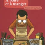 Le blog de Guillaume Long, A boire et à manger, parle de cuisine de manière pédagogique, ludique et avec beaucoup d'humour. Découverte de ce blog BD par Comixtrip, le site spécialisé en bande dessinée.