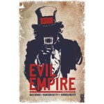 Avec ce premier tome de Evil Empire paru chez Glénat dans la collection Comics, les auteurs Max Bernis et Ransom Getty s'emparent de sujets très actuels et livrent une réflexion acerbe et cynique en extrapolant les limites et les dérives de la politique.
