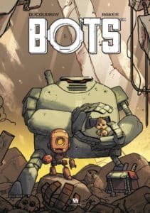 Bots est un excellent récit d'anticipation signé Aurélien Ducoudray et Steve Baker aux éditions Ankama, décrytpé par Comixtrip le site BD de référence