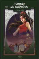 Li Lu, Patrick Marty et Williams Crépin poursuivent leur saga L'ombre de Shanghai avec un bon 4e volume aux éditions Fei, décrypté par Comixtrip le site BD de référence