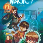 Premier tome de Magic 7 de Kid Toussaint, Rosa La Barbera et Guiseppe Quattrocchi aux éditions Dupuis, décrypté par Comixtrip le site BD de référence