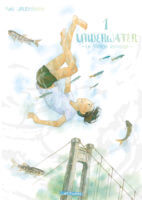 Hymne à la nature, Underwater est un très beau manga de Yuki Urushibara aux éditions Ki oon, décrypté par Comixtrip le site Bd de référence