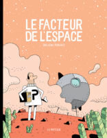 Jolie histoire, le facteur de l'espace est signé Guillaume Perreault aux éditions La Pastèque, décrytpé par Comixtrip le site Bd de référence