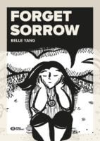 Belle autobiographie, Forget sorrow est signée Belle Yang aux éditions Pika, décrypté par Comixtrip le site BD de référence