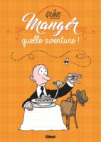 Manger quelle aventure un recueil d'illustrations de Quino aux éditions Glénat, décrypté par Comixtrip le site BD de référence