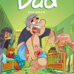 Toujours excellente, la série Dad de Nob aux éditions Dupuis, décryptée par Comixtrip le site Bd de référence