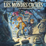 Les mondes cachés de Silvio Camboni et Denis-Pierre Filippi (Les Humanoïdes associés) décrypté par Comixtrip le site BD de référence