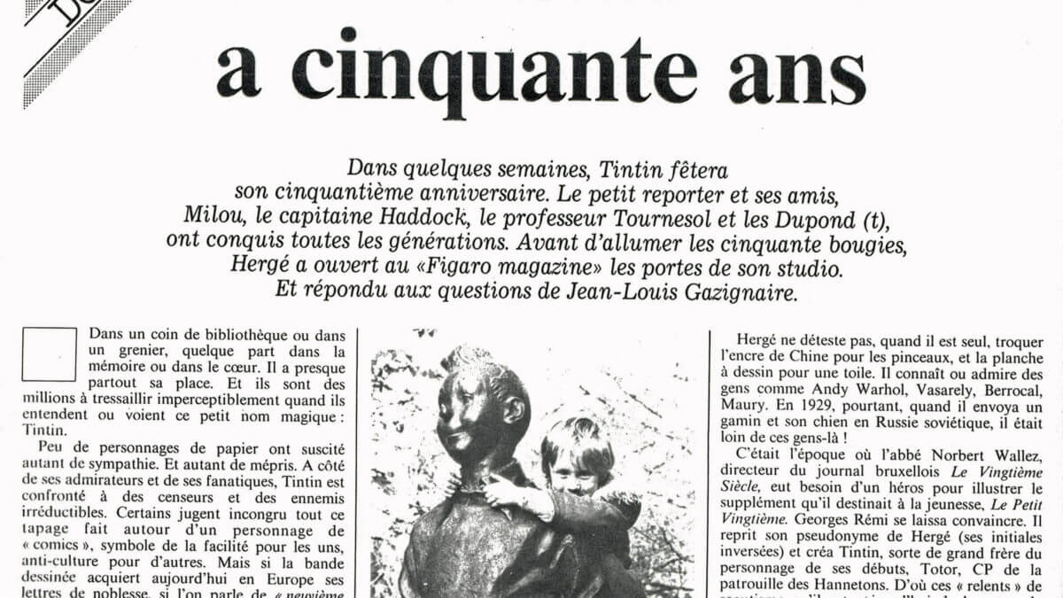 Jean-Louis Gazignaire, reporter au Fig-Mag, va longuement interroger Hergé pour les 50 ans de Tintin.