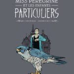 Excellent album fantastique jeunesse miss peregrine et les enfants particuliers de Ransom Riggs et Cassandra Jean (BD Kids) décrypté par Comixtrip le site BD de référence