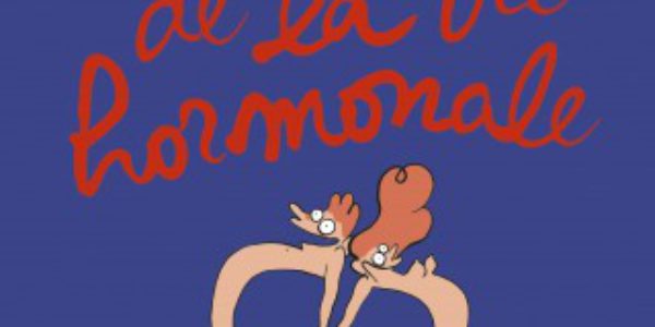 Scènes de la vie hormonale de Catherine Meurisse (Dargaud) décrypté par Comixtrip le site BD de référence