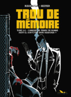 Trou de mémoire de Roger Seiter et Pascal Regnauld (Long Bec) décrypté par Comixtrip le site BD de référence