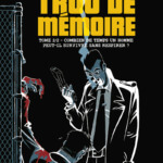 Trou de mémoire de Roger Seiter et Pascal Regnauld (Long Bec) décrypté par Comixtrip le site BD de référence