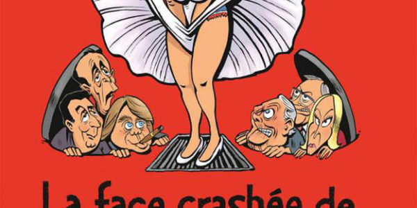 La face crashée de Marine le Pen de Richard Malka, Said Mahrane et Riss (Grasset) décrypté par Comixtrip le site BD de référence