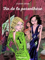Fin de la parenthèse de Joann Sfar (rue de sèvres) décrypté par Comixtrip le site BD de référence