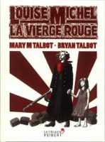 Louise Michel une belle biographie de Mary M Tablot et Bryan Talbot (Vuibert) décrypté par Comixtrip le site BD de référence