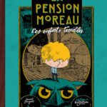 La pension Moreau de Benoît Broyart et Marc Lizano (La Gouttière) - couverture définitive du volume 1 Marc Lizano