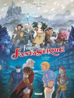 La famille fantastique 2 de Lylian et Paul Drouin (Glénat) décrypté par Comixtrip le site BD de référence
