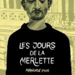 Les jours de la Merlette et autres histoires de Manuele Fior (Ici Même) décrypté par Comixtrip le site BD de référence