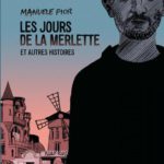 Les jours de la Merlette et autres histoires de Manuele Fior (Ici Même) décrypté par Comixtrip le site BD de référence