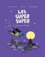 Les super super 4 de Sophie Lodwitz, Eve Pisler et Lucie Durbiano (BD Kids) décrypté par Comxitrip le site Bd de référenc