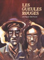 Gueules rouges de Eddy Vaccaro et Jean Michel Dupont (Glenat) décrypté par Comixtrip le site BD de référence
