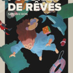 Fossiles de rêves de Satoshi Kon (Pika) décrypté par Comixtrip le site BD de référence