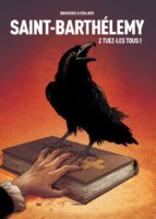 Saint Barthélemy 2 de Pierre Boisserie et Eric Stalner (Les Arènes) décrypté par Comixtrip le site BD de référence