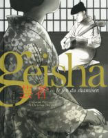 Geisha ou le jeu du shamisen 1 de Christian Durieux et Christian Perrissin (Futuropolis) décrypté par Comxitrip le site BD de référence