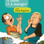 A boire et à manger de Guillaume Long (Gallimard) décrypté par Comxitrip le site BD de référence