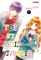 Toi et moi, jamais 1 de Mayu Sakai (Panini Manga) décrypté par Comixtrip le site BD de référence