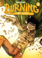Burning Tattoo 3 de Emmanuel Nhieu (Ankama) décrypté par comixtrip le site bd de référence