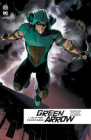 Green Arrow Rebirth, publié chez Urban Comics décrypté par Comixtrip, le site BD de référence