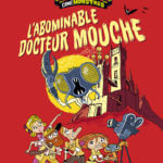 L'abominable docteur Mouche de Stéphane Tamaillon et Laurent Audouin