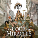 La cour des miracles, Anacréon roi des gueux aux éditions Soleil décrypté sur Comixtrip, le site BD de référence