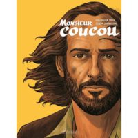 Monsieur Coucou, l'histoire d'Abel publié aux éditions Le Lombard décrypté sur Comixtrip, le site BD de référence