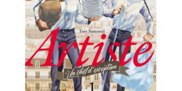 Artiste, un chef d'exception 1 de Taro Samoyed (Glénatà décrypté par Comixtrip