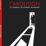 L'abolition le combat de Robert Badinter de Marie Gloris Bardiaux-Vaïente et Malo Kerfriden (Glénat) - guillotine