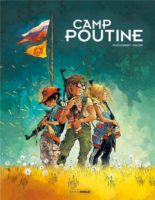 Camp Poutine de Ducoudray & Anlor (Bamboo / Grand Angle) 1er tome décrypté par Comixtrip, le site BD de référence