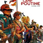 Camp Poutine de Ducoudray & Anlor (Bamboo / Grand Angle) 1er tome décrypté par Comixtrip, le site BD de référence