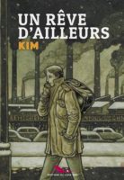 Un rêve d'ailleurs de Kim (Le Long Bec)