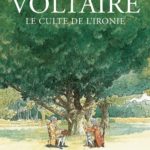 Voltaire le culte de l'ironie de Jean Michel Beuriot et Philippe Richelle (Casterman)
