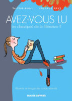 Avez-vous lu les classiques de la littérature? de Soledad Bravi et Pascal Frey (Rue de Sèvres)