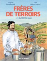Frères de terroirs (Intégrale) de Yves Camdeborde et Jacques Ferrandez (Rue de Sèvres)