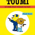 Commissaire Toumi de Anouk Ricard (Sarbacane)