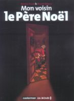 Mon voisin le père Noël de Beatrice Tillier et Philippe Bonifay (Casterman)