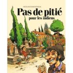 Pas de pitié pour les indiens de Nicolas Dumontheuil (Futuropolis)