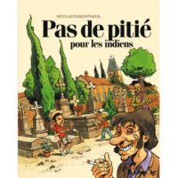 Pas de pitié pour les indiens de Nicolas Dumontheuil (Futuropolis)