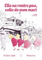 Elle ne rentre pas celle de mon mari 1 de Yukiko Gotô d'après l'autobiographie de Kodama (Le lézard noir)